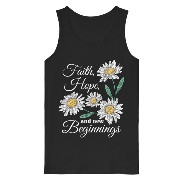Faith Hope and New Beginnings - Organic Tank Top