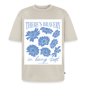 Flower Bravery | Unisex Premium Oversized Bio T-Shirt