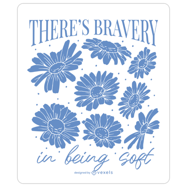 Flower Bravery | Sticker Größe S (10 x 10 cm)