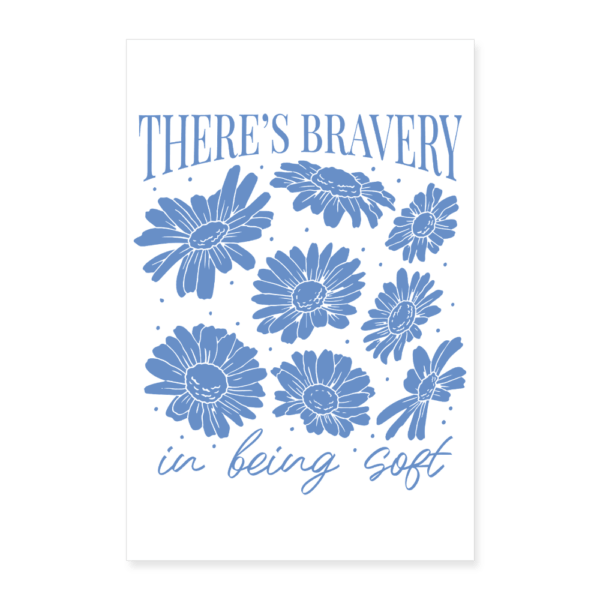 Flower Bravery | Poster A2