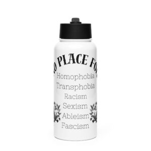 No Place For (Schwarze Schrift) | Frontprint | Stainless Steel Water Bottle with Straw Lid