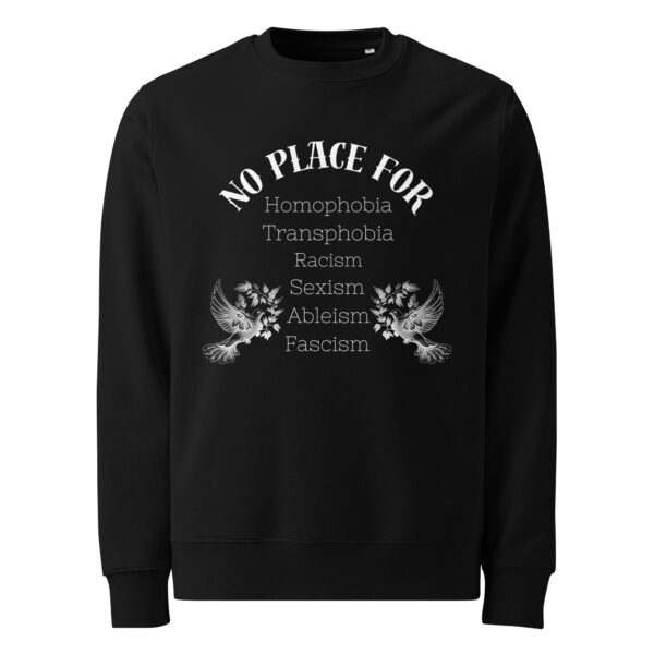 No Place For (Weiße Schrift) | Frontprint | Eco Changer 2.0 Sweatshirt