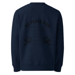 No Place For (Schwarze Schrift) | Backprint | Eco Changer 2.0 Sweatshirt