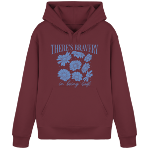 „There´s Bravey in being Soft“ Front Print – Organic Basic Hoodie