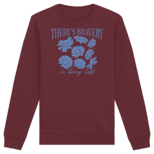 "There´s Bravey in being Soft" Front Print - Organic Basic Unisex Sweatshirt