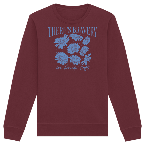 "There´s Bravey in being Soft" Front Print - Organic Basic Unisex Sweatshirt