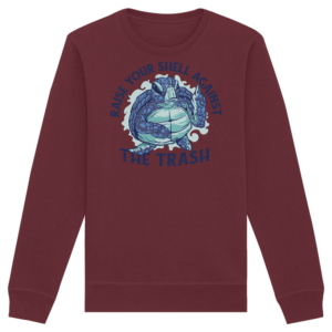 Raise Your Shell Against The Trash – Organic Basic Unisex Sweatshirt