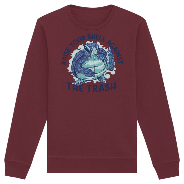 Raise Your Shell Against The Trash - Organic Basic Unisex Sweatshirt