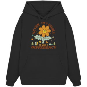 „Never Too Small“ Front Print – Organic Oversize Hoodie