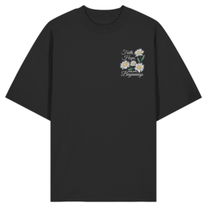 "Faith Hope and New Beginnings" Back Print - Organic Oversize Shirt