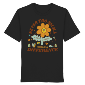 „Never Too Small“ Front Print – Organic Shirt