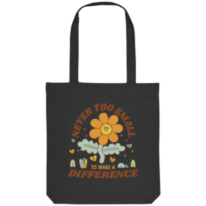 „Never Too Small“ Front Print – Organic Tote-Bag