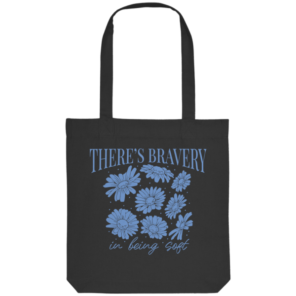"There´s Bravey in being Soft" Front Print - Organic Tote-Bag