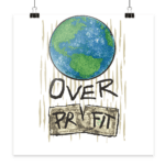 "Earth Over Profit" Front Print - Poster 50x50