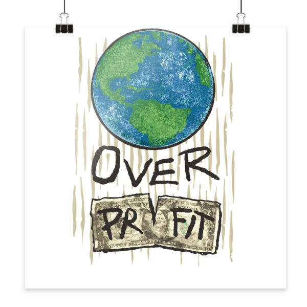 "Earth Over Profit" Front Print - Poster 50x50