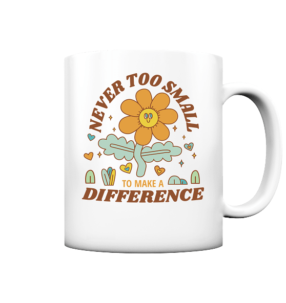 "Never Too Small" Front Print - Tasse matt
