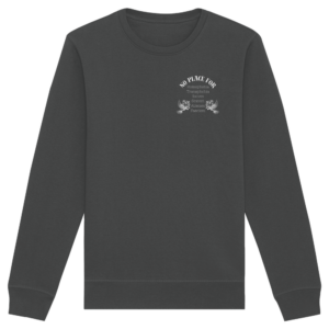 „No Place For“ Back Print White – Organic Basic Unisex Sweatshirt