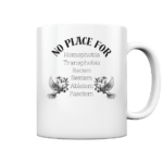 "No Place For" Front Print Black - Tasse glossy