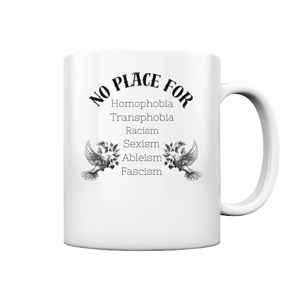 "No Place For" Front Print Black - Tasse glossy