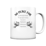 "No Place For" Front Print Black - Tasse matt