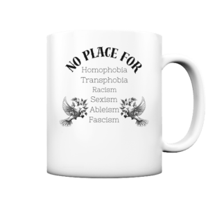 "No Place For" Front Print Black - Tasse matt