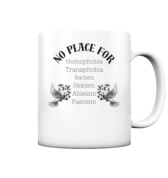 "No Place For" Front Print Black - Tasse matt