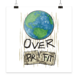 "Earth Over Profit" Front Print - Poster 50x50